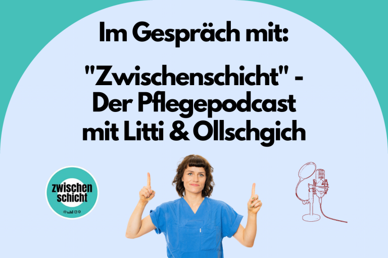 Im Gespräch mit: Zwischenschicht - Der Pflegepodcast mit Litti und Ollschgich